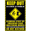 Keep Out (Gamer at Work)