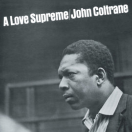 John Coltrane - A Love Supreme – Vinyl (with Jimmy Garisson, McCoy Tyner, Elvin Jones)