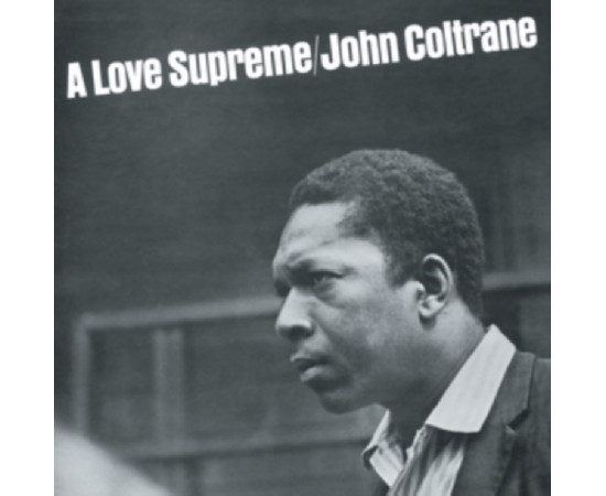 John Coltrane - A Love Supreme – Vinyl (with Jimmy Garisson, McCoy Tyner, Elvin Jones)